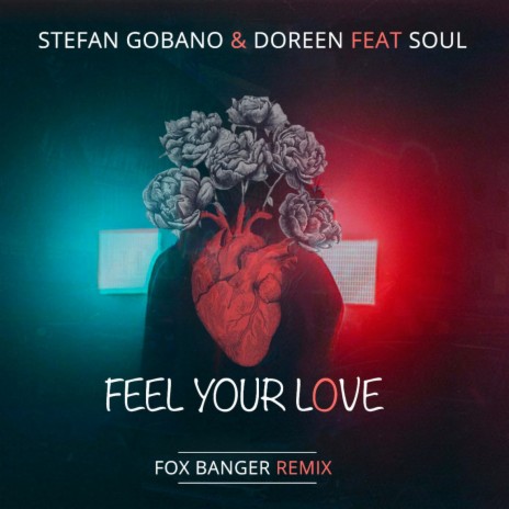 Feel your Love ft. Doreen, Soul & Fox Banger | Boomplay Music