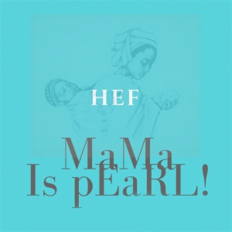 Mama Is Pearl