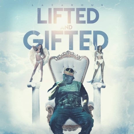 Lifted and Gifted | Boomplay Music