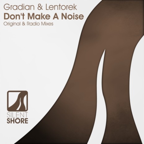 Don't Make A Noise (Radio Edit) ft. Lentorek