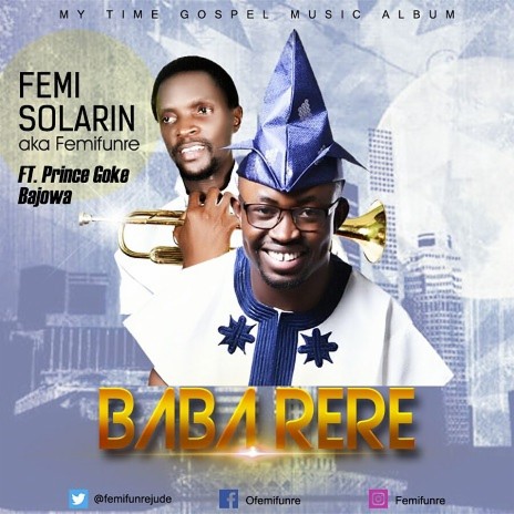 Baba rere ft Prince Goke Bajowa | Boomplay Music