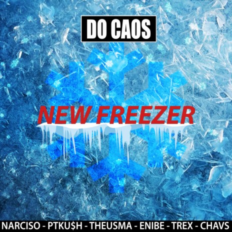 New Freezer ft. Narciso, Ptku$h, Theusma, Enibê & T-Rex | Boomplay Music
