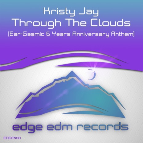 Through The Clouds (Ear-Gasmic 6 Years Anniversary Anthem) (Original Mix) | Boomplay Music