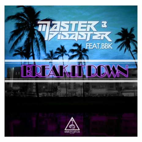 Break It Down (Original Mix) ft. BBK | Boomplay Music