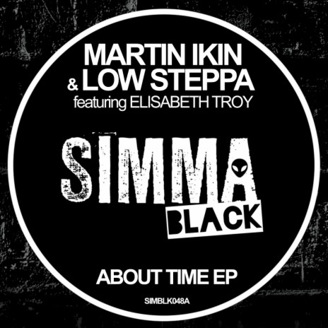 About Time (Original Mix) ft. Low Steppa & Martin Ikin | Boomplay Music