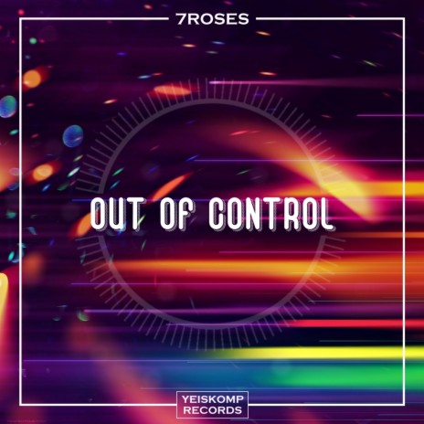 Out Of Control (Original Mix) | Boomplay Music