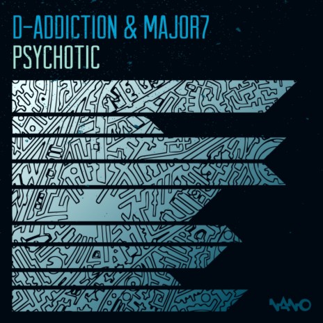Psychotic (Original Mix) ft. Major7 | Boomplay Music