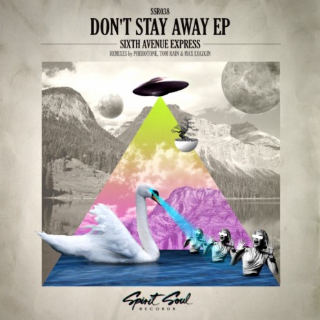 Don't Stay Away (Original Mix)