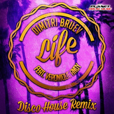 Life (Disco House Remix Edit) ft. Veronique Andy | Boomplay Music