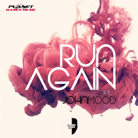 Run Again (Original Mix) ft. John Mood | Boomplay Music