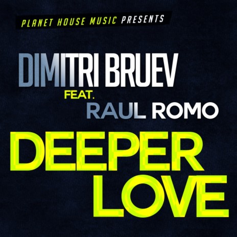 Deeper Love (Club Mix) ft. Raul Romo | Boomplay Music