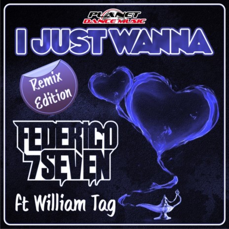 I Just Wanna (Tauro Mix) ft. William Tag | Boomplay Music