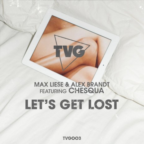 Let's Get Lost (Original Radio Mix) ft. Alex Brandt & Chesqua | Boomplay Music