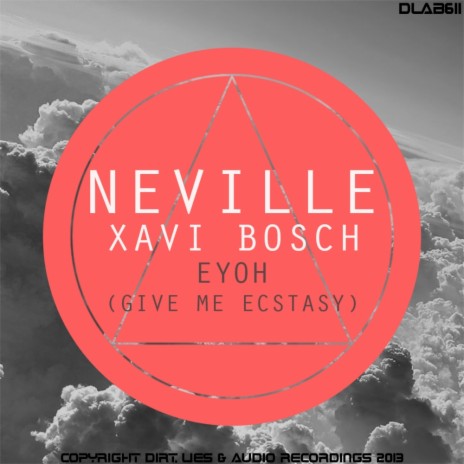 Eyoh (Give Me Ecstasy) (Original Mix) ft. Xavi Bosch