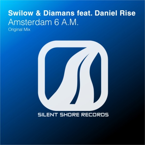 Amsterdam 6 A.M. (Original Mix) ft. Diamans & Daniel Rise | Boomplay Music