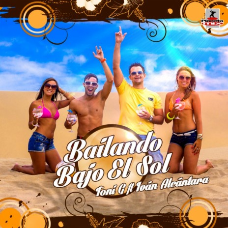 Bailando Bajo el Sol (Radio Edit) ft. Ivan Alcantara | Boomplay Music