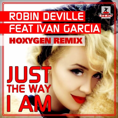 Just The Way I Am (Hoxygen Remix) ft. Ivan Garcia | Boomplay Music