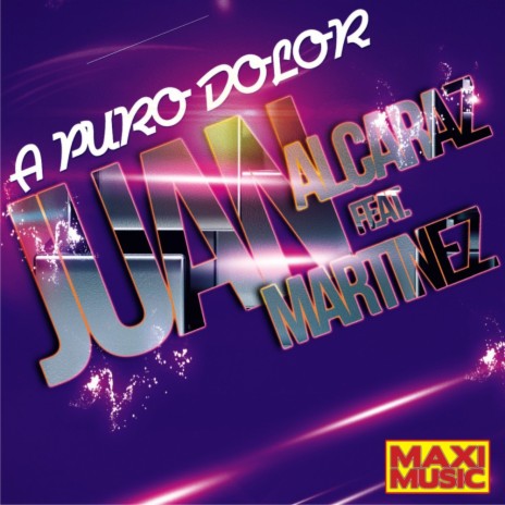 A Puro Dolor (Radio Version) ft. Juan Martinez | Boomplay Music
