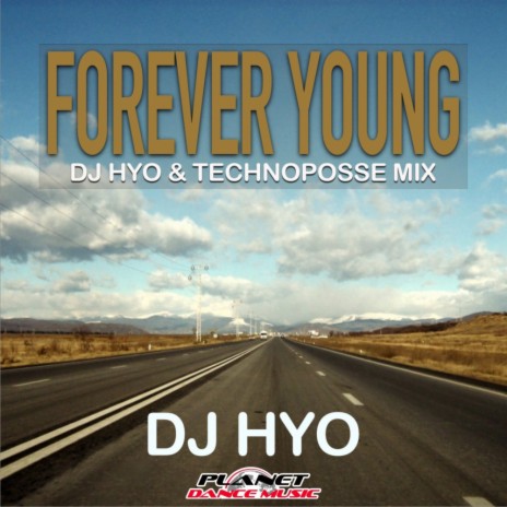Forever Young (Dj Hyo & Technoposse Radio Edit) | Boomplay Music