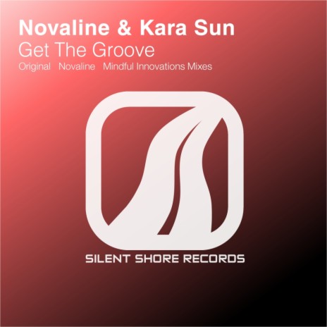 Get The Groove (Mindful Innovations Remix) ft. Kara Sun | Boomplay Music