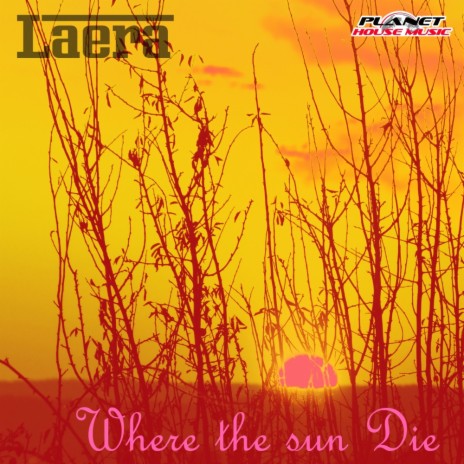 Where The Sun Die (Original Mix) | Boomplay Music