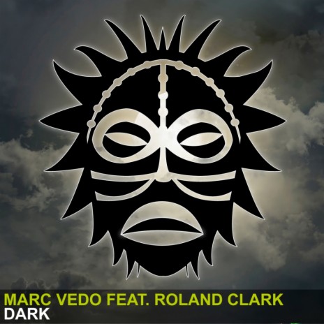 Dark (Original Mix) ft. Roland Clark | Boomplay Music