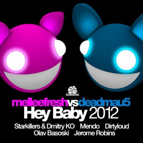 Hey Baby 2012 (Mendo Dub Remix) ft. deadmau5 | Boomplay Music