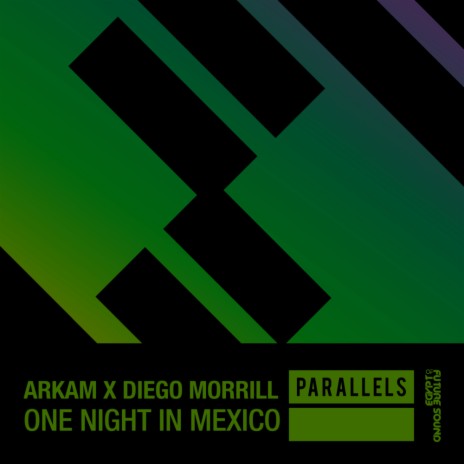 One Night In Mexico (Extended Mix) ft. Diego Morrill | Boomplay Music