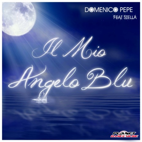 Il Mio Angelo Blu (Radio Edit) ft. Stella | Boomplay Music