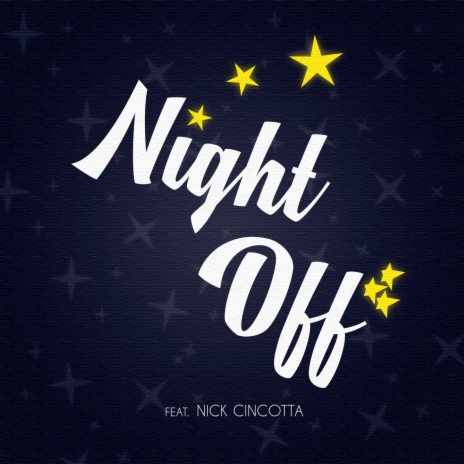 Night Off ft. Nick Cincotta | Boomplay Music