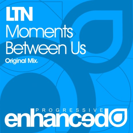 Moments Between Us (Original Mix) | Boomplay Music