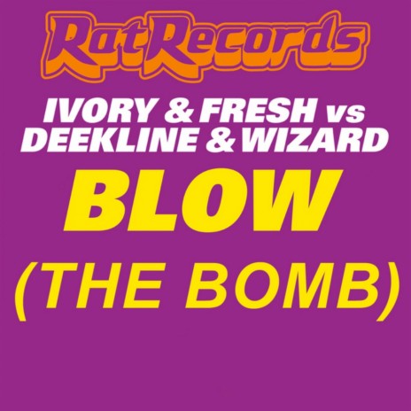 Blow (The Bomb) (Ed Solo & JFB Remix) ft. Ivory, Deekline & Wizard | Boomplay Music