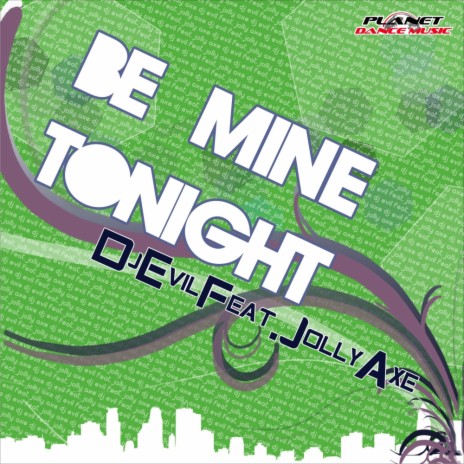 Be Mine Tonight (Jolly Axe Remix) ft. Jolly Axe | Boomplay Music