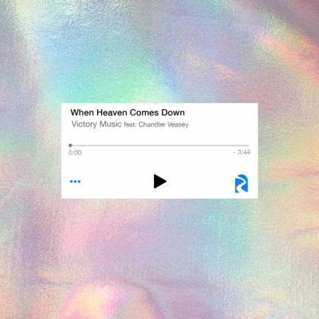 When Heaven Comes Down ft. Chandler Veasey | Boomplay Music