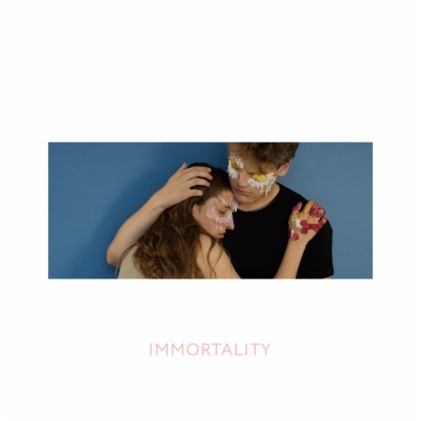 Immortality | Boomplay Music