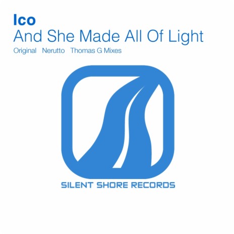 And She Made It All Of Light (Original Mix)