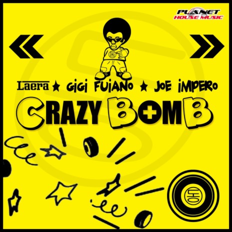 Crazy Bomb (Original Mix) ft. Gigi Fuiano & Joe Impero | Boomplay Music