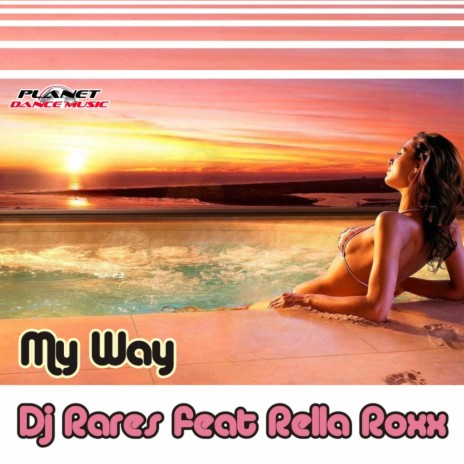 My Way (Radio Edit) ft. Rella Roxx | Boomplay Music