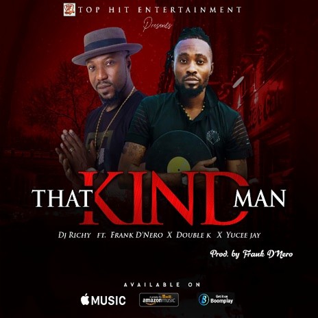 That Kind Man Ft. D'Nero, Double K, Yucee Jay | Boomplay Music