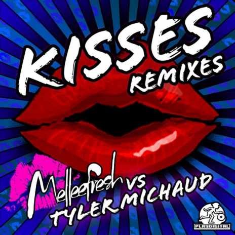 Kisses (Kid Dub Kiss Kiss Bang Bang Remix) ft. Tyler Michaud