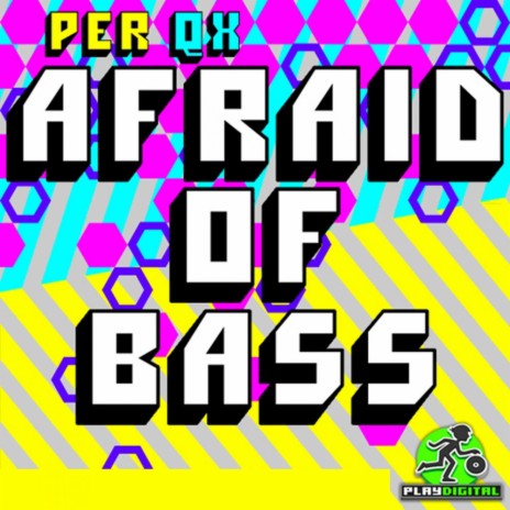 Afraid Of Bass (Original Mix)