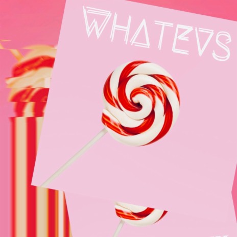 Whatevs | Boomplay Music