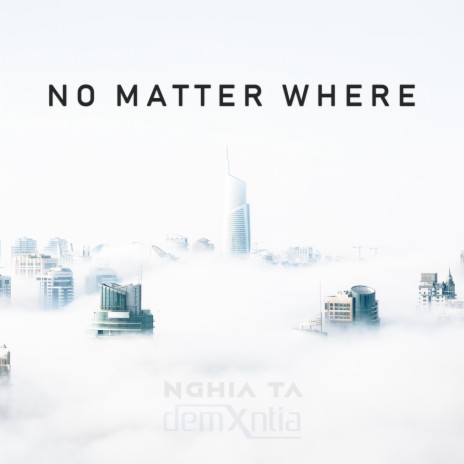 No Matter Where ft. demxntia | Boomplay Music