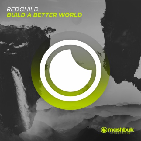 Build A Better World (Original Mix) | Boomplay Music
