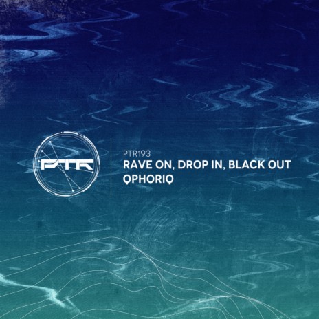 Rave On, Drop In, Black Out (Original Mix)