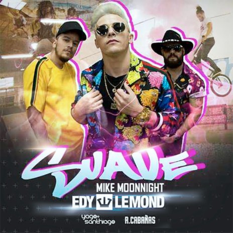 Suave (Remix) ft. Mike Moonnight, R. Cabañas & Yago e Santhiago