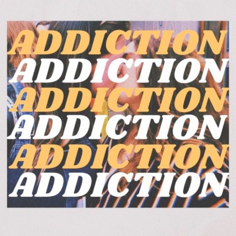 Addiction | Boomplay Music