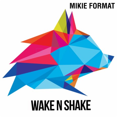 Wake N Shake (Original Mix)