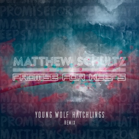 Promise For Keeps (Young Wolf Hatchlings Remix) ft. Young Wolf Hatchlings