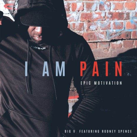 I Am Pain (Epic Motivation) ft. Rodney Spence